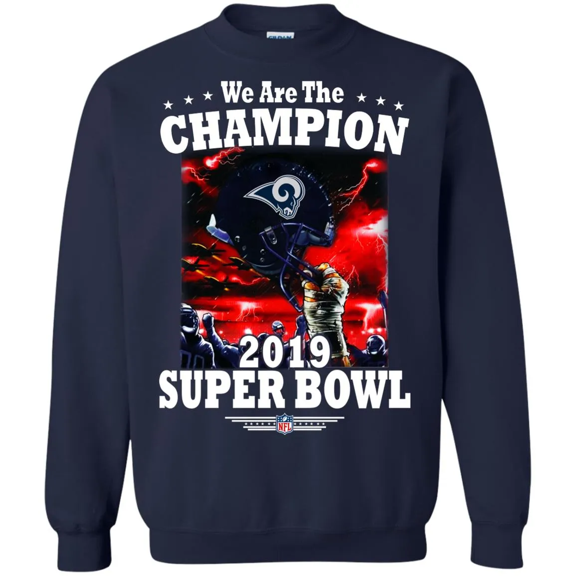 Nfl – Los Angeles Rams We Are The Champion 2019 Super Bowl Football Crewneck Pullover Sweatshirt